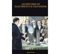 AN EPITOME OF ELECTRICITY & GALVANISM.