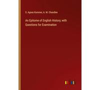 An Epitome of English History; with Questions for Examination