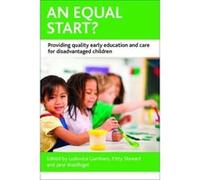 An Equal Start?: Providing Quality Early Education and Care for Disadvantaged Children (CASE Studies on Poverty, Place & Policy) (CASE Studies on Poverty, Place and Policy) - [Livre en VO] Ludovica Ga