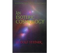 An Esoteric Cosmology Rudolf Steiner (Auteur)