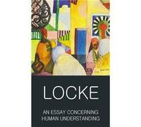 An Essay Concerning Human Understanding by John Locke John Locke, (Auteur)