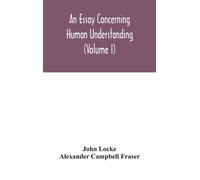 An Essay Concerning Human Understanding (Volume I)
