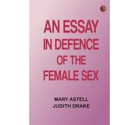 An essay in defence of the female sex