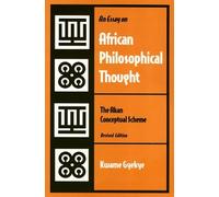 An Essay on African Philosophical Thought: The Akan Conceptual Scheme