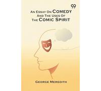 An Essay On Comedy And The Uses Of The Comic Spirit (Edition1)