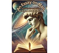 An Essay on Man: Moral Essays and Satires