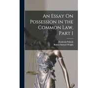 An Essay On Possession in the Common Law, Part 1