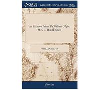 An Essay On Prints. By William Gilpin, M.A. ... Third Edition Paperback Book By William Gilpin