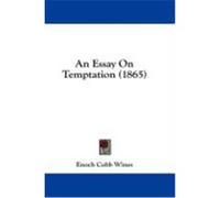 An Essay on Temptation (1865) Wines, Enoch Cobb (Auteur)