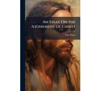 An Essay On The Atonement Of Christ