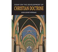 An Essay on the Development of Christian Doctrine