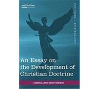 An Essay on the Development of Christian Doctrine Newman, Cardinal John Henry (Auteur)