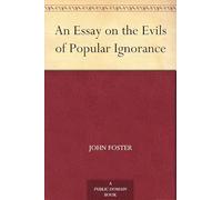 An Essay on the Evils of Popular Ignorance