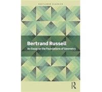 An Essay on the Foundations of Geometry by Bertrand Russell Bertrand Russell (Auteur)