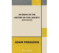An Essay on the History of Civil Society, Eighth Edition
