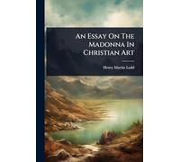 An Essay On The Madonna In Christian Art