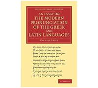 An Essay On The Modern Pronunciation Of The Gr nd Latin Languages