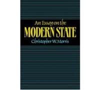 An Essay on the Modern State Christopher W. Morris (Auteur)