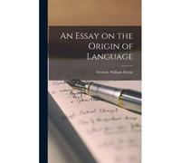 An Essay On The Origin Of Language