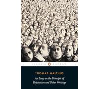 An Essay on the Principle of Population and Other Writings