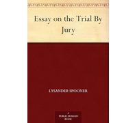 An Essay on the Trial by Jury