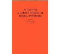 An Essay Toward A Unified Theory Of Special Functions