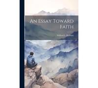 An Essay Toward Faith