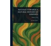 An Essay Towards A Natural History Of Serpents