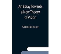 An Essay Towards A New Theory Of Vision