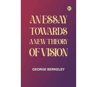 An Essay Towards a New Theory of Vision