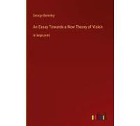 An Essay Towards A New Theory Of Vision