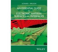 An Essential Guide to Electronic Material Surfaces and Interfaces by Brillson & Leonard J. Professor & Departments of Electrical & Computer Engineering & Inconnu (Auteur)