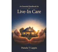 An Essential Handbook for Live-in Caring