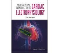 An Essential Introduction to Cardiac Electrophysiology - [Livre en VO] Ken Macleod, Ibrahim Ali, Ali Rauf (Auteur)