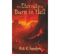 An Eternity to Burn in Hell