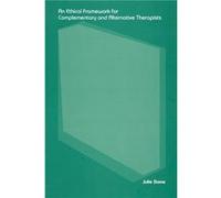 An Ethical Framework for Complementary and Alternative Therapists by Julie Stone Julie Stone (Auteur)