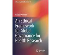 An Ethical Framework For Global Governance For Health Research