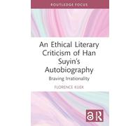 An Ethical Literary Criticism of Han Suyin’s Autobiography