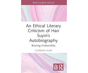 An Ethical Literary Criticism of Han Suyin’s Autobiography