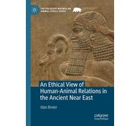 An Ethical View Of Human-Animal Relations In The Ancient Near East