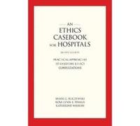 An Ethics Casebook for Hospitals: Practical Approaches to Everyday Ethics Consultations - [Version Originale] Inconnu (Auteur)