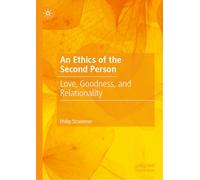 An Ethics of the Second Person: Love, Goodness, and Relationality