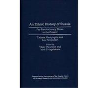 An Ethnic History of Russia, Contributions in Ethnic Studies Irina Zviagelskaia, Lev Perepelkin, Tatiana Mastyugina, Vitalii Viacheslavovich Naumkin (Auteur)