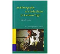 An Ethnography Of A Vodu Shrine In Southern Togo