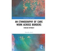 An Ethnography Of Care Work Across Borders