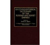 An Ethnohistorical Dictionary of the Russian and Soviet Empires