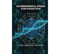 An Ethnomathematical Approach to Some Divination Systems