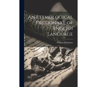 An Etymological Dictionary Of English Language