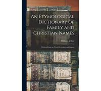 An Etymological Dictionary Of Family And Christian Names