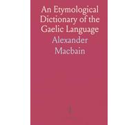 An Etymological Dictionary of the Gaelic Language
